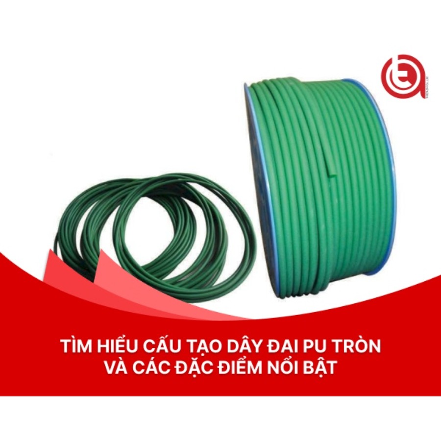 Tìm hiểu cấu tạo dây đai PU tròn và các đặc điểm nổi bật